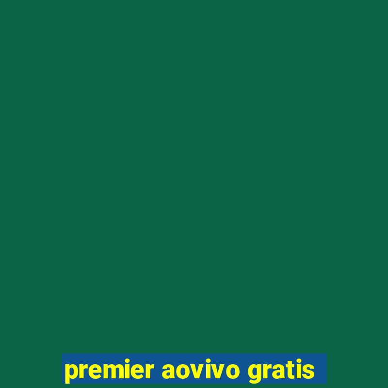 premier aovivo gratis